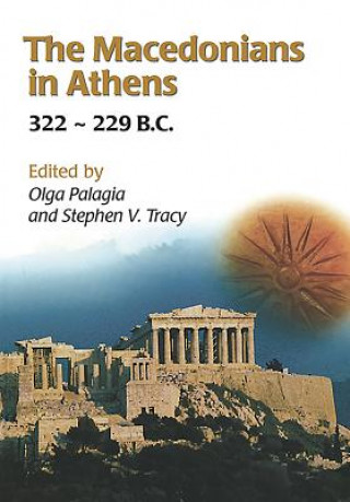 Book Macedonians in Athens, 322-229 B.C. Olga Palagia