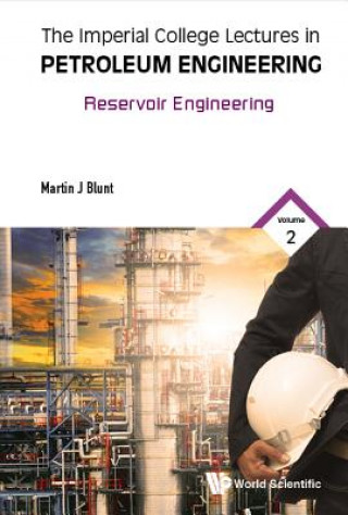 Book Imperial College Lectures In Petroleum Engineering, The - Volume 2: Reservoir Engineering Martin Blunt