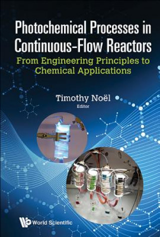 Kniha Photochemical Processes In Continuous-flow Reactors: From Engineering Principles To Chemical Applications 