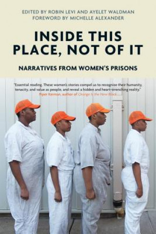 Книга Inside This Place, Not of It Michelle Alexander