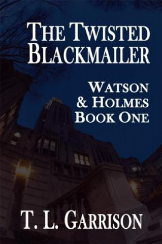 Książka Twisted Blackmailer - Watson and Holmes Book 1 Tammy Garrison