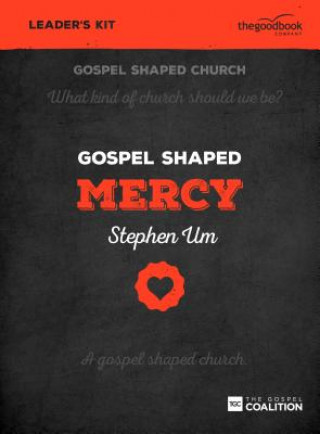 Könyv Gospel Shaped Mercy - Leader's Kit Stephen Um