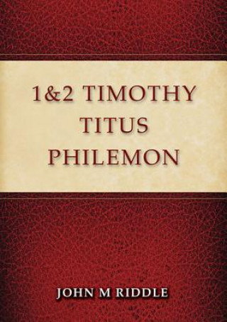 Książka 1 & 2 Timothy, Titus, Philemon John Riddle