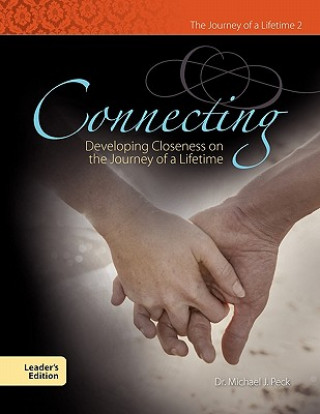 Kniha Connecting Developing Closeness on the Journey of a Lifetime Michael J. Peck