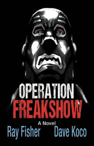 Buch Operation Freakshow Ray Fisher