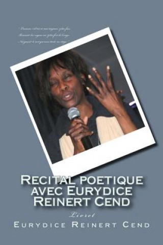 Книга FRE-RECITAL POETIQUE AVEC EURY Eurydice Reinert Cend