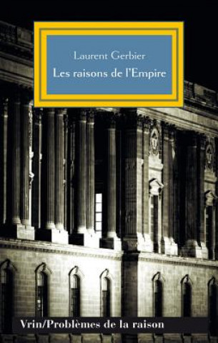 Könyv FRE-LES RAISONS DE LEMPIRE Laurent Gerbier