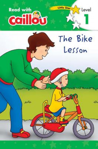 Książka Caillou: The Bike Lesson - Read with Caillou, Level 1 Anne Paradis