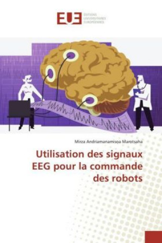 Carte Utilisation des signaux EEG pour la commande des robots Mirza Andriamanamisoa Marotsaha