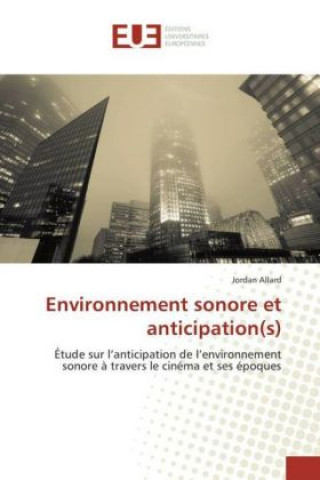 Kniha Environnement sonore et anticipation(s) Jordan Allard