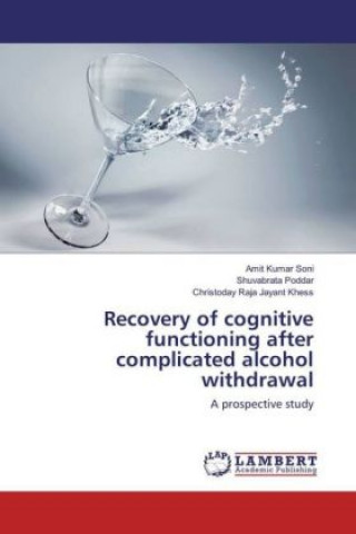 Książka Recovery of cognitive functioning after complicated alcohol withdrawal Amit Kumar Soni