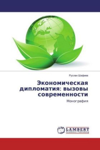 Carte Jekonomicheskaya diplomatiya: vyzovy sovremennosti Ruslan Shafiev