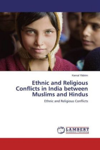 Libro Ethnic and Religious Conflicts in India between Muslims and Hindus Kemal Yildirim