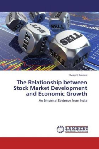 Könyv The Relationship between Stock Market Development and Economic Growth Swapnil Saxena