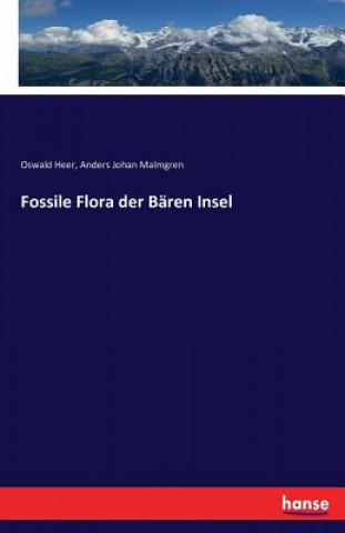 Kniha Fossile Flora der Baren Insel Oswald Heer