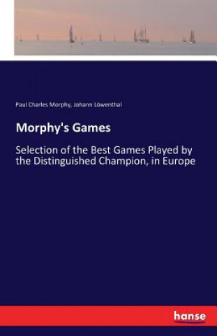 Kniha Morphy's Games Paul Charles Morphy