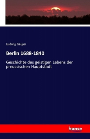 Kniha Berlin 1688-1840 Ludwig Geiger