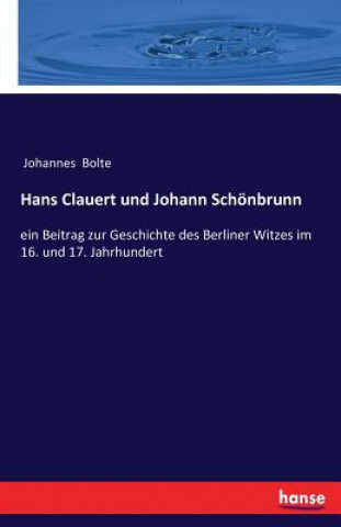 Könyv Hans Clauert und Johann Schoenbrunn Johannes Bolte