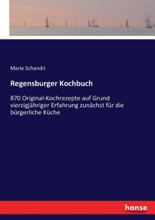 Kniha Regensburger Kochbuch Schandri Marie Schandri