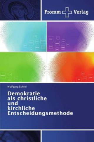 Carte Demokratie als christliche und kirchliche Entscheidungsmethode Wolfgang Scheel