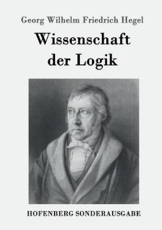 Kniha Wissenschaft der Logik Georg Wilhelm Friedrich Hegel