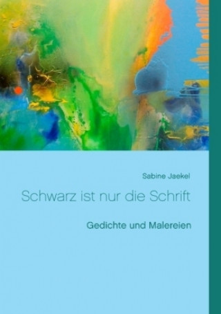 Könyv Schwarz ist nur die Schrift Sabine Jaekel