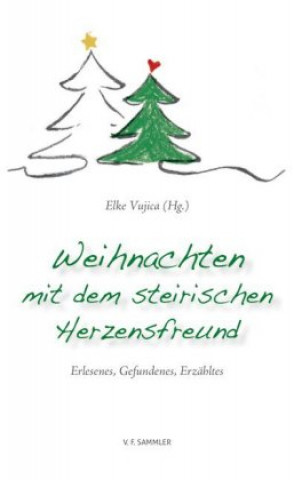 Kniha Weihnachten mit dem steirischen Herzensfreund Elke Vujica