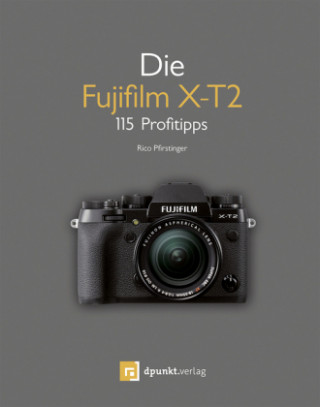 Könyv Die Fujifilm X-T2 Rico Pfirstinger
