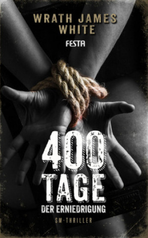 Kniha 400 Tage der Erniedrigung Wrath James White