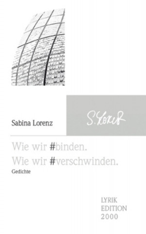 Книга Wie wir #binden. Wie wir #verschwinden. Sabina Lorenz
