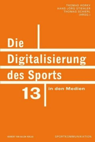 Kniha Die Digitalisierung des Sports in den Medien Thomas Horky