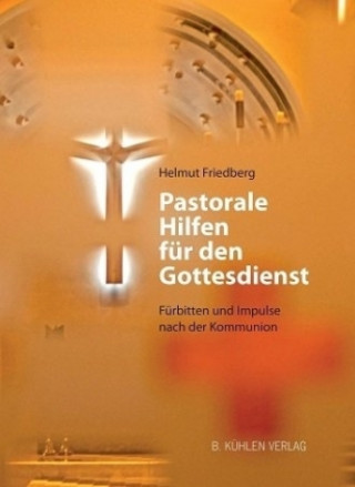 Könyv Pastorale Hilfen für den Gottesdienst Helmut Friedberg