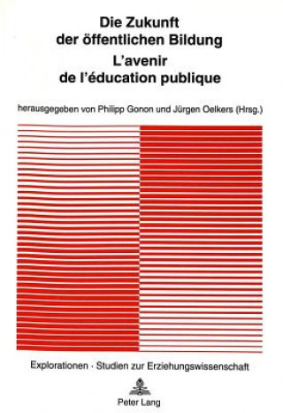 Buch Die Zukunft der oeffentlichen Bildung - L'avenir de l'education publique Philipp Gonon