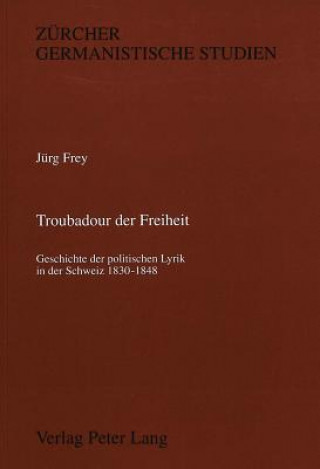 Knjiga Troubadour der Freiheit Jürg Frey