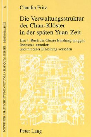 Kniha Die Verwaltungsstruktur der Chan-Kloester in der spaeten Yuan-Zeit Claudia Fritz