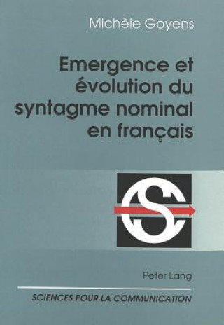 Carte Emergence et evolution du syntagme nominal en francais Mich?le Goyens