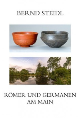 Könyv Römer und Germanen am Main Bernd Steidl
