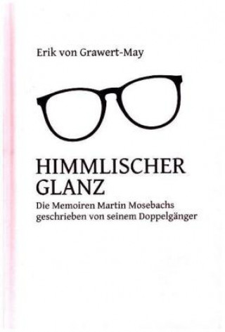 Buch Himmlischer Glanz Erik von Grawert-May