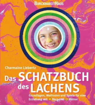 Carte Das Schatzbuch des Lachens Charmaine Liebertz