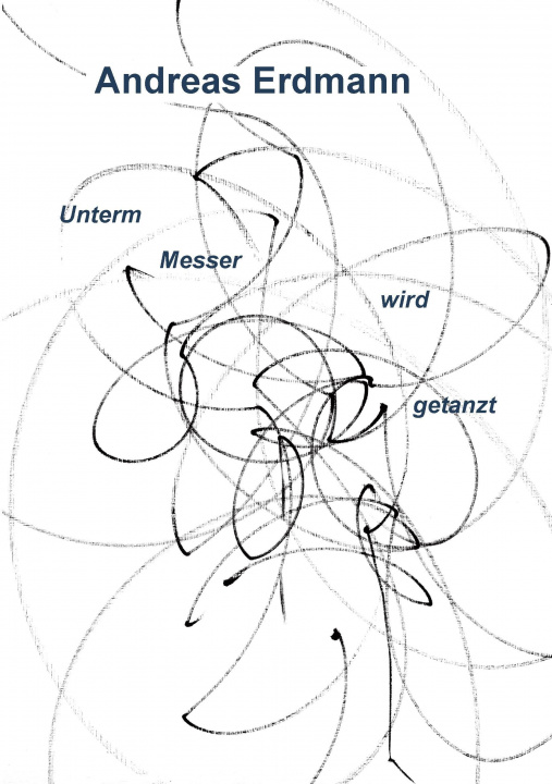Livro Unterm Messer wird getanzt Andreas Erdmann