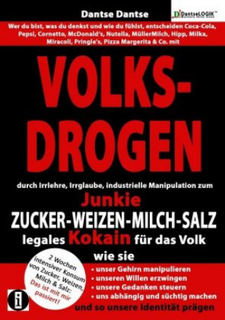 Carte (farbig) VOLKSDROGEN - durch Irrlehre, Irrglaube, industrielle Manipulation zum Junkie - ZUCKER - WEIZEN - MILCH - SALZ legales Kokain für das Volk. W Dantse Dantse