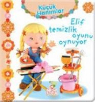 Kniha Elif Temizlik Oyunu Oynuyor Nathalie Belineau