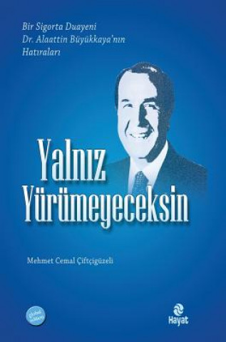 Kniha Yalniz Yurumeyeceksin Mehmet Cemal CIFTCIGUZELI