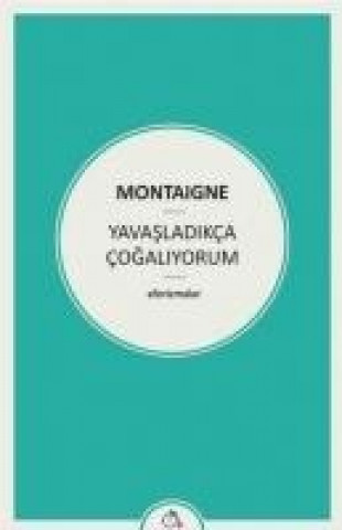 Libro Yavasladikca Cogaliyorum Montaigne