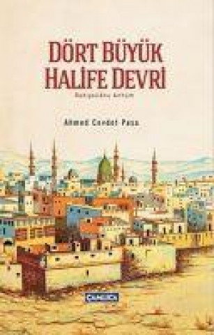 Kniha Dört Büyük Halife Devri Ciltli Ahmed Cevdet Pasa