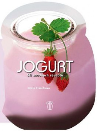 Book Jogurt 50 snadných receptů Cinzia Trenchiová
