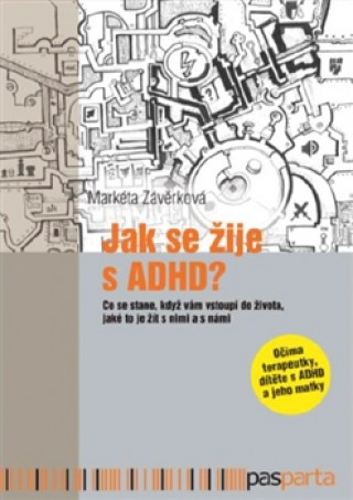 Kniha Jak se žije s ADHD Markéta Závěrková