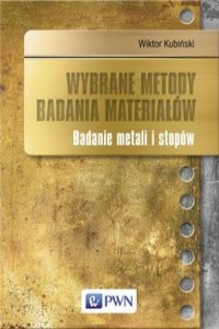 Livre Wybrane metody badania materialow Wiktor Kubinski