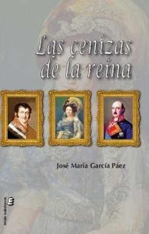 Kniha Las cenizas de la reina José María García Páez