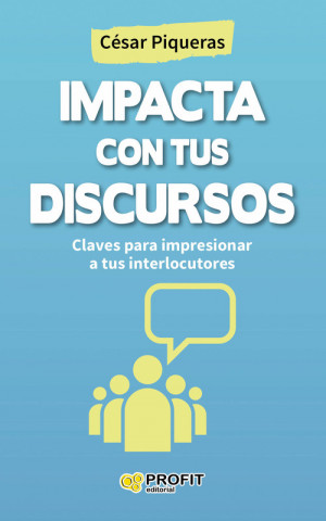 Book Impacta con tus discursos CESAR PIQUERAS